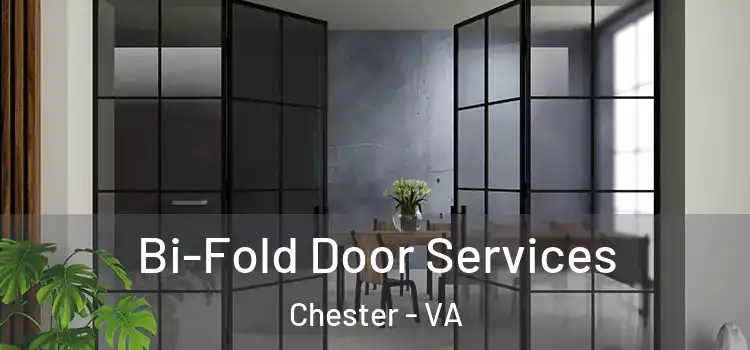 Bi-Fold Door Services Chester - VA