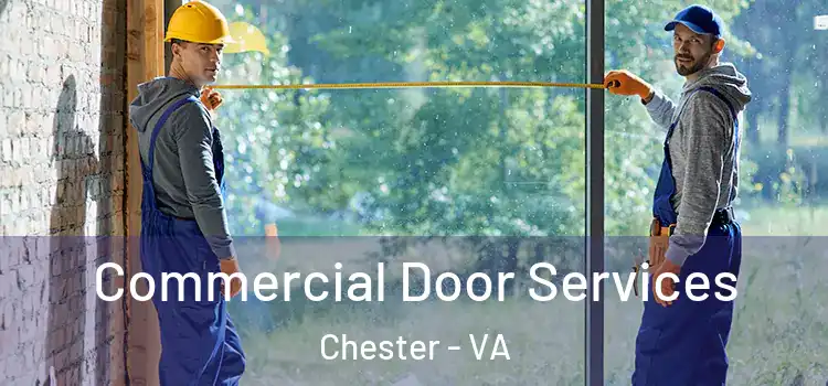 Commercial Door Services Chester - VA
