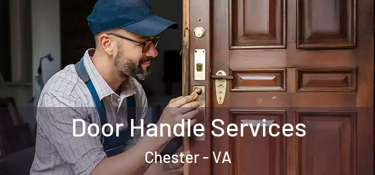 Door Handle Services Chester - VA