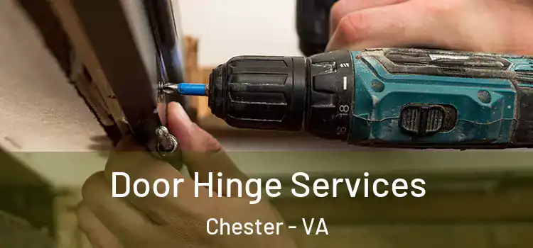 Door Hinge Services Chester - VA