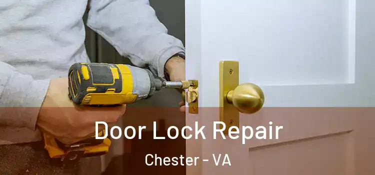 Door Lock Repair Chester - VA