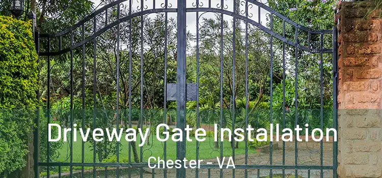 Driveway Gate Installation Chester - VA