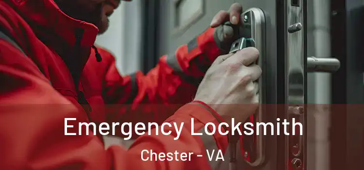 Emergency Locksmith Chester - VA