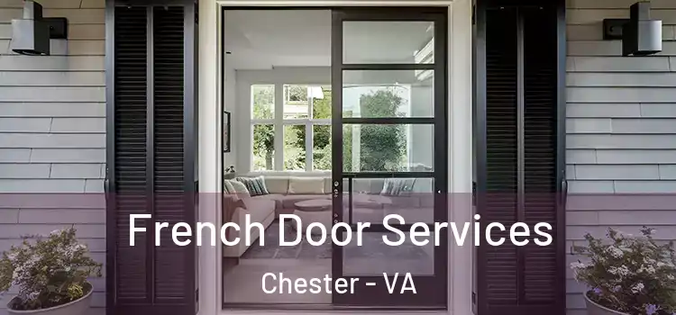 French Door Services Chester - VA
