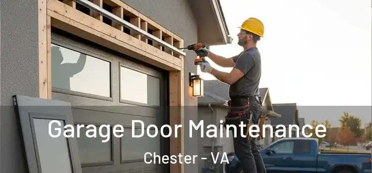 Garage Door Maintenance Chester - VA