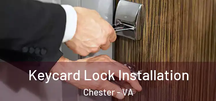 Keycard Lock Installation Chester - VA