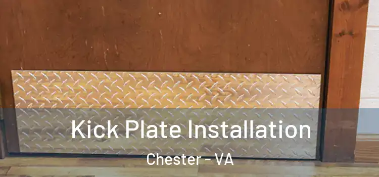 Kick Plate Installation Chester - VA