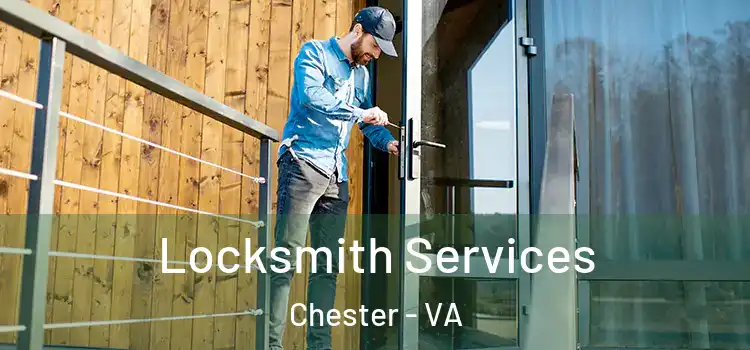 Locksmith Services Chester - VA