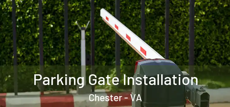 Parking Gate Installation Chester - VA