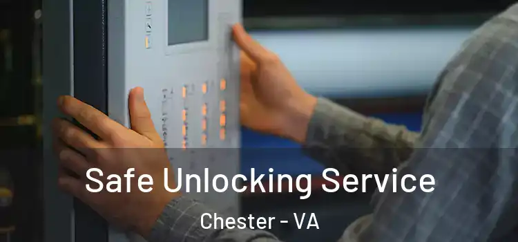 Safe Unlocking Service Chester - VA