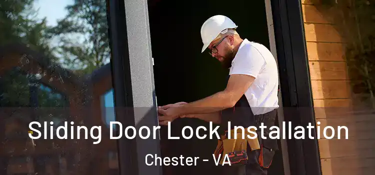 Sliding Door Lock Installation Chester - VA