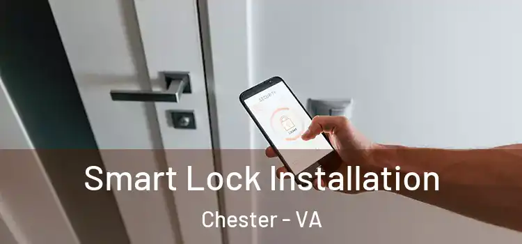 Smart Lock Installation Chester - VA